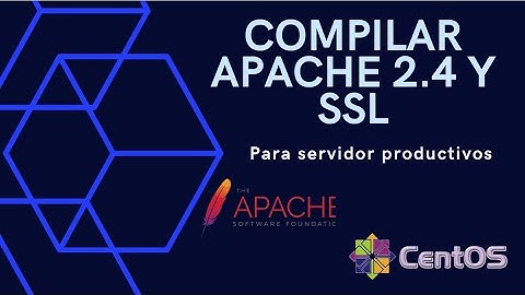 Compilar e instalar apache 2.4 + ssl en centos 7 para servidores productivos 2023