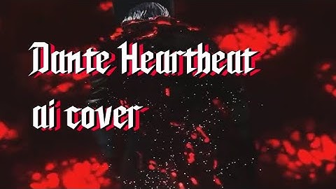 Thumbnail of Dante - Heartbeat AI Cover - Devil May Cry