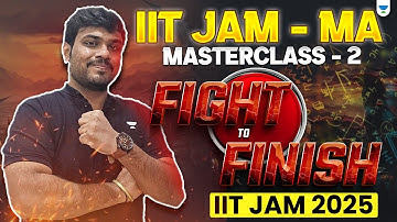 IIT JAM Masterclass 2 | Fight to Finish | IIT JAM 2025 | Sagar Surya #unacademyiitjam