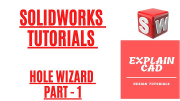 SOLIDWORKS TUTORIALS 2022 | HOLE WIZARD FEATURE IN SOLIDWORKS | SOLIDWORKS COMMANDS | EXPLAIN CAD |