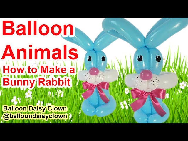 How To Make A Bunny Balloon Animal