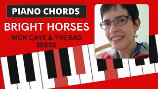 Video thumbnail of "Bright Horses by Nick Cave & The Bad Seeds - Easy Piano Chords - Intro & Intro Chords"