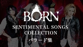 BORN - Sentimental Songs Collection バラード集 (2008-2016)