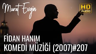 Murat Evgin - Fidan Hanım Komedi Müziği | 2007  Resimi
