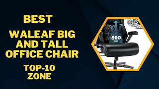 Best Waleaf Big and Tall Office Chair Products Review 2024 | Best Products Review 2024 | USA