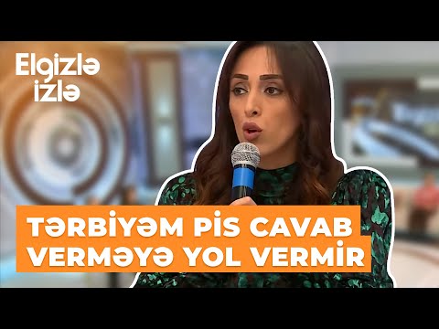 Elgizlə izlə | Ofeliya Şabanovadan Elza Seyidacahana | Bağırmaq sözü özü təhqirdir