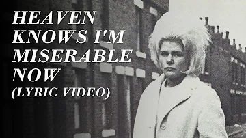 The Smiths - Heaven Knows I'm Miserable Now (Official Lyric Video)
