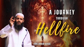 A Journey Through The Hellfire | Abu Bakr Zoud