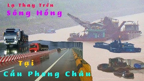 Thưởng ngoạn cảnh cầu Phong Châu ngày lạnh giá – Khi mưa phùn và sà lan cùng hòa vào nhịp sông hồng