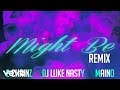 Dj luke nasty  might be remix audio ft 2 chainz maino