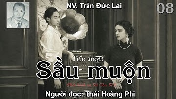 SẦU MUỘN. Tập 08. Tác giả NV. Trần Đức Lai. Người đọc: Thái Hoàng Phi