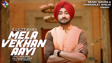 Mela Vekhan Aayi - Ranjit Bawa | Official Video | Music Waves | Latest Punjabi Songs 2023