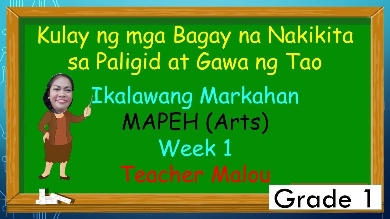 Grade 1 MAPEH Arts Q2 Week 1: Kulay ng mga Bagay na Nakikita sa Paligid