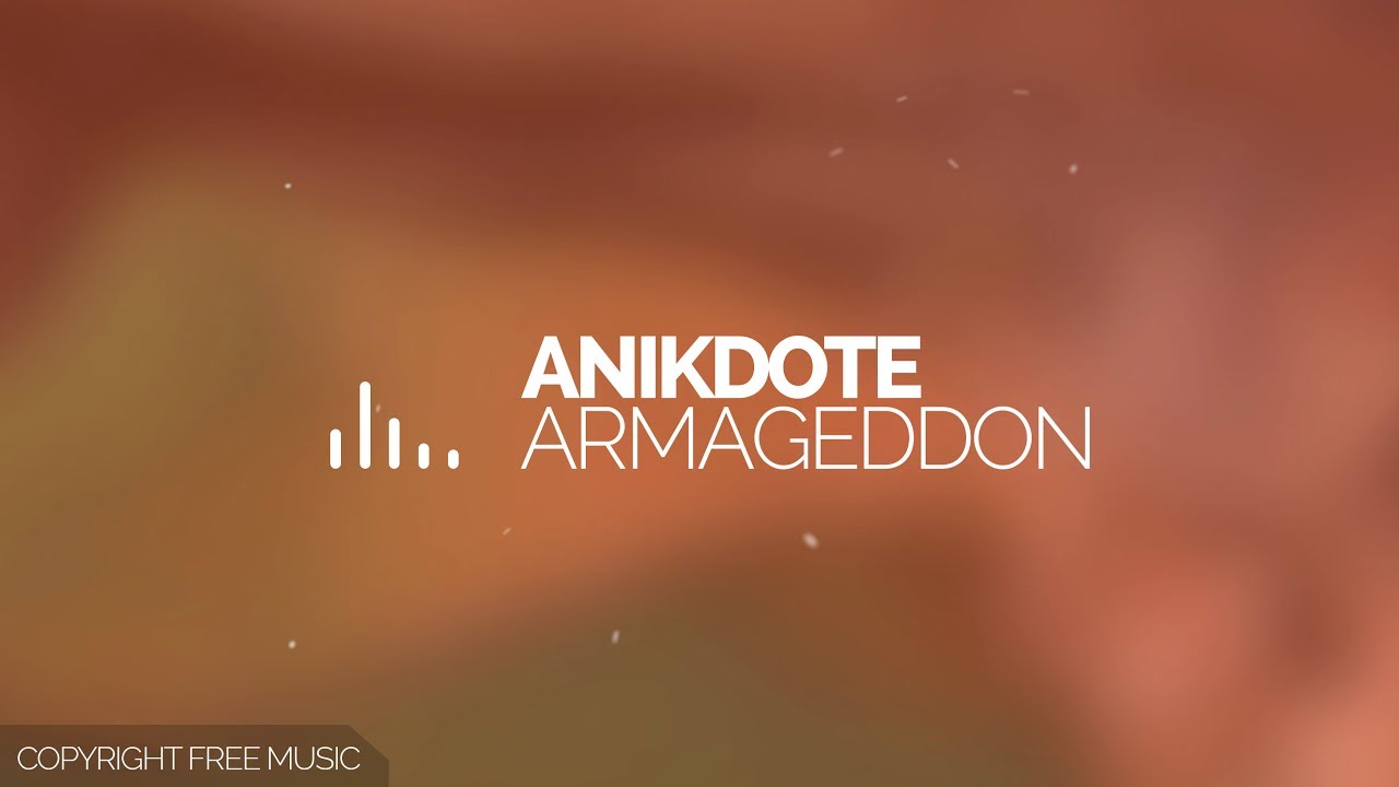 Anikdote - Armageddon [Copyright Free Music] - Anikdote - Armageddon [Copyright Free Music]