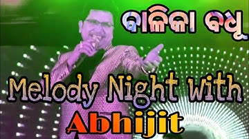 Balika badhu // Abhijit Majumdar // Odia  Song //Melody night with Abhijit -Sonepur/#AnandCreation