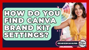 How Do You Find Canva Brand Kit Settings? - Video And Design Saas Solutions