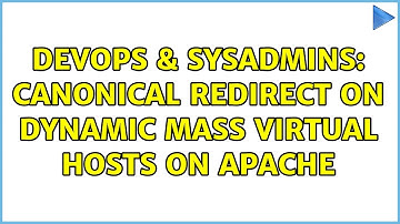 DevOps & SysAdmins: Canonical Redirect on Dynamic Mass Virtual Hosts on Apache (2 Solutions!!)