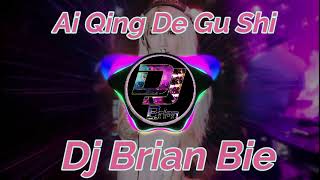 Ai Qing De Gu Shi   爱情的故事 Remix By Dj Brian Bie