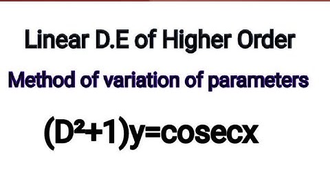 (D²+1)y=cosecx  Method of variation of parameters