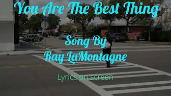 (Lyrics)You Are The Best Thing Song by: Ray LaMontagne (Lyrics)You Are The Best Thing Song by: Ray LaMontagne