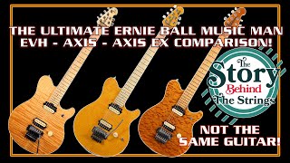 These Are NOT the Same! The Ultimate EBMM EVH, Axis, Axis EX Comparison! Story Behind The Strings