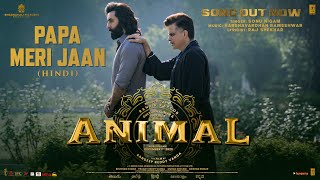 ANIMAL: PAPA MERI JAAN (Song) | Ranbir Kapoor | Anil K,Rashmika M | Sandeep V |Sonu Nigam |Bhushan K Thumb