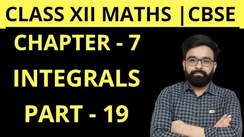 Integrals Important Questions | Exercise 7.11 | Class 12