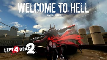 Left 4 Dead 2 Custom Map - Welcome to Hell