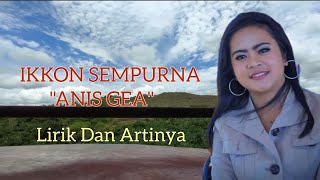 Ikkon Sempurna - Anis Gea || Lirik Dan Artinya Lagu Batak Terbaru 2023