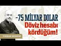 -75 milyar dolar: Döviz hesabı kördüğüm! | Turhan Bozkurt