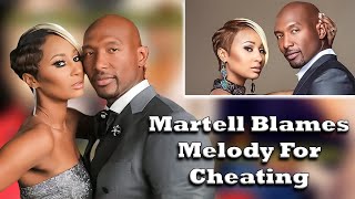 Martell Holt Blames Melody Holt For His Cheating | He Wanted 0ral $ex Everyday