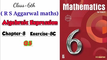 CLASS-6TH /MATHS/ CHAPTER- 8 / ALGEBRAIC EXPRESSION /EXERCISE- 8C / PART-3 / R S AGGARWAL MATHS  /