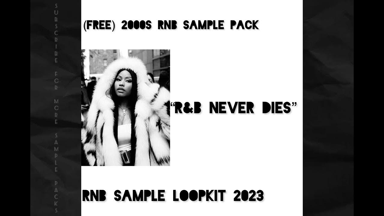 (FREE) 2000s RNB SAMPLE PACK “RnB Never Dies” RNB SAMPLE LOOPKIT