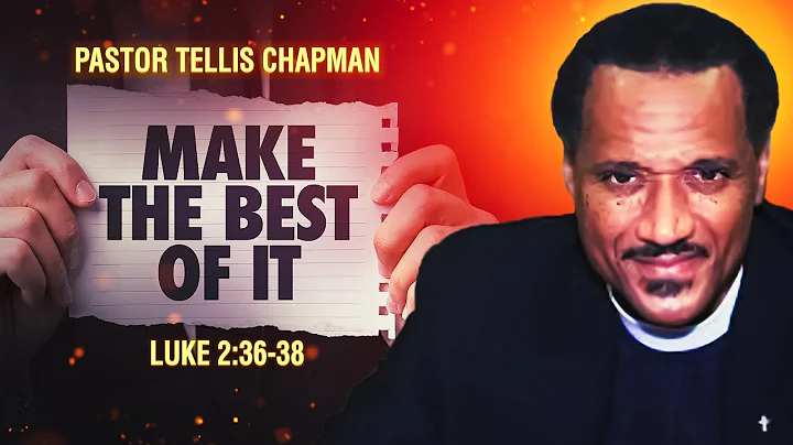 Pastor Tellis Chapman Preaching " Make The Best of...