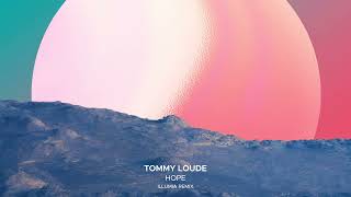 Tommy Loude - Hope (Illumia Remix)