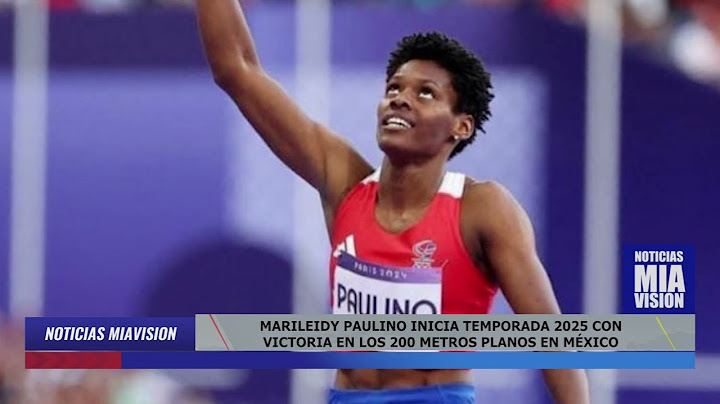 MARILEIDY PAULINO INICIA TEMPORADA 2025 CON VICTORIA EN LOS 200 METROS PLANOS EN MÉXICO