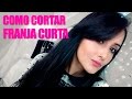 🌟COMO EU CORTO MINHA FRANJA, LONGA OU CURTA! DICAS!