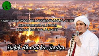 The Story of Habib Umar bin Abdurrahman Al-Attas (Author of Ratib Al-Attas) and the Sultan of Al-...