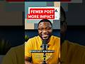 FEWER POST MORE IMPACT #youtubetips