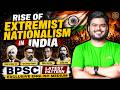 Rise of Extremism & its Causes | Era of Militant Nationalism | Modern History by Shashi Sharan Sir