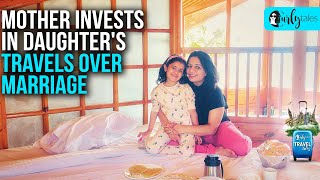 Mother Invests In Her Daughter's Travels Over Marriage | Curly Tales