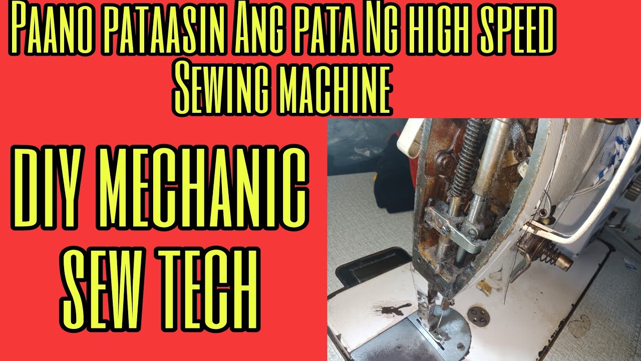 paano pataasin Ang pata Ng high speed Sewing machine/sew tech