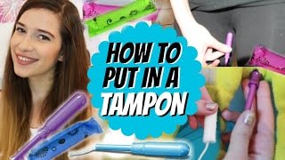 How To Put In a Tampon! + DEMO!!! How To Put In a Tampon! + DEMO!!!