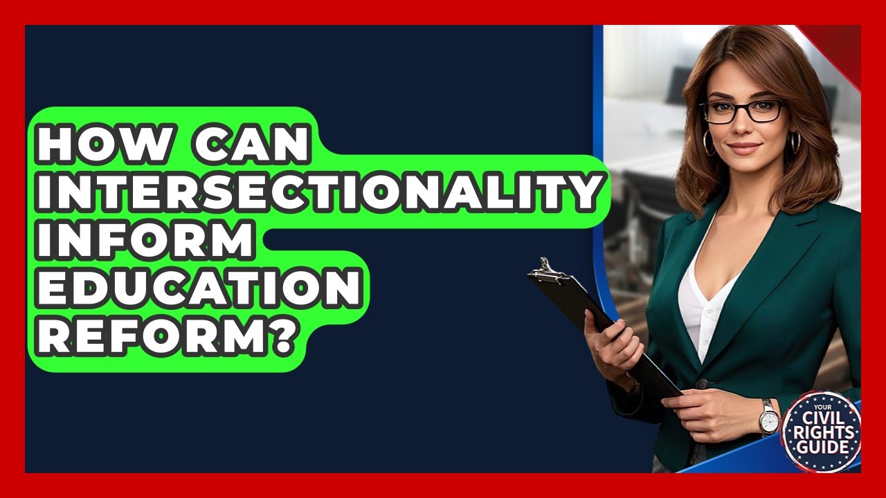 How Can Intersectionality Inform Education Reform? - Your Civil Rights ...