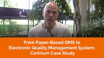 From Paper-Based QMS to Electronic Quality Management System: Cortrium Case Study