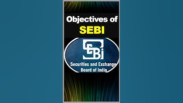 Objectives of SEBI ?