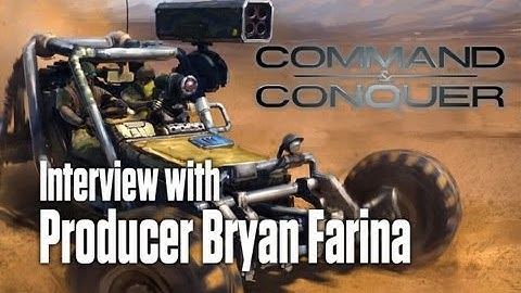 Command & Conquer - Interview with Producer Bryan Farina