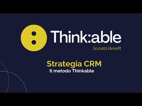 Strategia CRM con il Metodo Thinkable: per creare un Piano Marketing che porti fatturato.