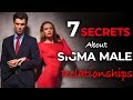 7 Secrets About Sigma Male Relationships