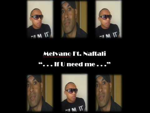 Melvano Ft. Naftali - If U need me